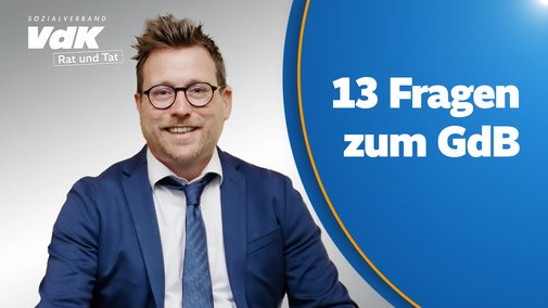 Thumbnail f&uuml;r das Video mit einem Bild von Oliver Sonntag und dem Text "13 Fragen zum GdB"