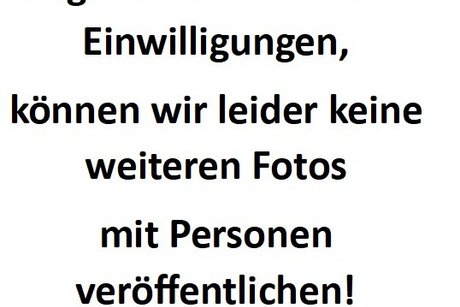 Aufgrund der fehlenden Einwilligungen, können wir leider keine weiteren Fotos mit Personen veröffentlichen!